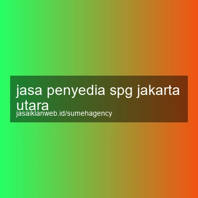 Jasa Penyedia Spg Jakarta Utara