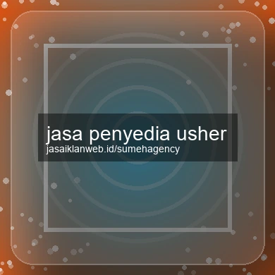 Jasa Penyedia Usher