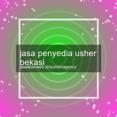 Jasa Penyedia Usher Bekasi