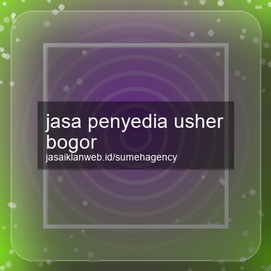 Jasa Penyedia Usher Bogor