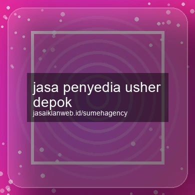 Jasa Penyedia Usher Depok