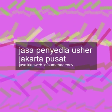 Jasa Penyedia Usher Jakarta Pusat