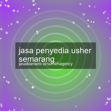 Jasa Penyedia Usher Semarang