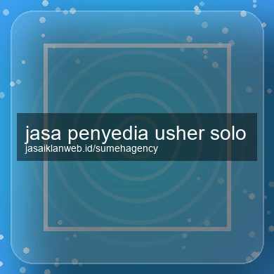 Jasa Penyedia Usher Solo