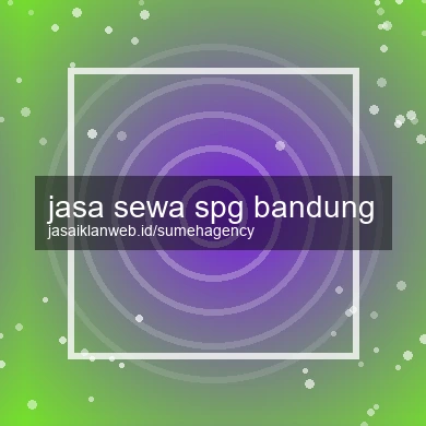 Jasa Sewa Spg Bandung
