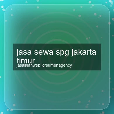 Jasa Sewa Spg Jakarta Timur