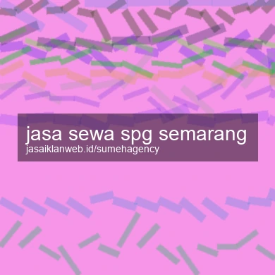 Jasa Sewa Spg Semarang