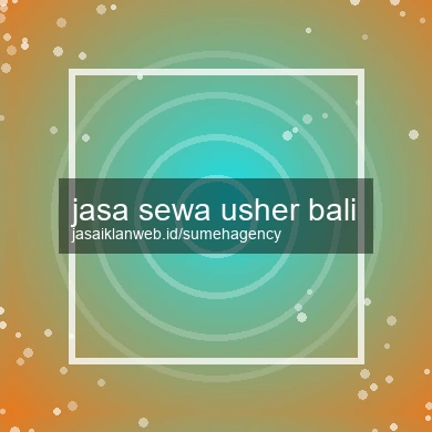 Jasa Sewa Usher Bali