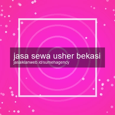 Jasa Sewa Usher Bekasi