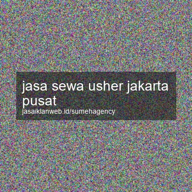 Jasa Sewa Usher Jakarta Pusat