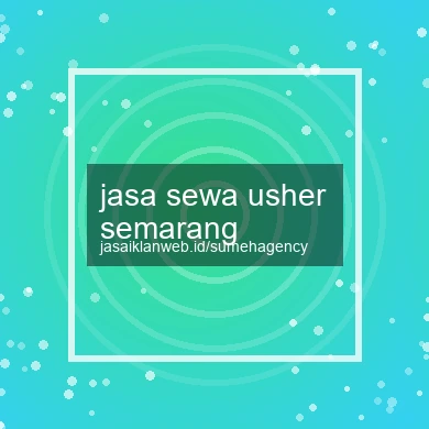 Jasa Sewa Usher Semarang