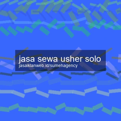 Jasa Sewa Usher Solo
