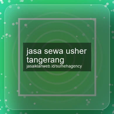 Jasa Sewa Usher Tangerang