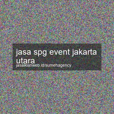 Jasa Spg Event Jakarta Utara