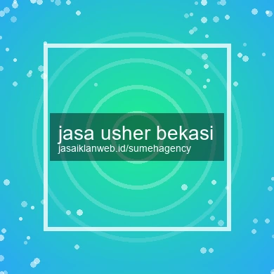 Jasa Usher Bekasi