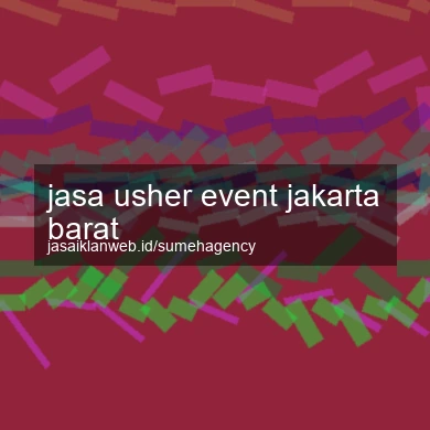 Jasa Usher Event Jakarta Barat