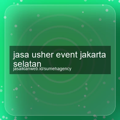 Jasa Usher Event Jakarta Selatan