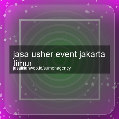 Jasa Usher Event Jakarta Timur