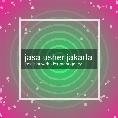 Jasa Usher Jakarta
