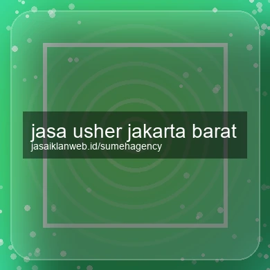 Jasa Usher Jakarta Barat