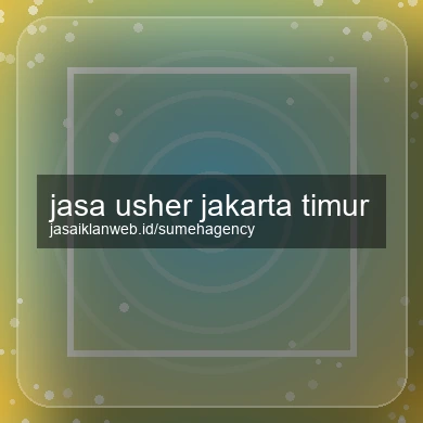 Jasa Usher Jakarta Timur