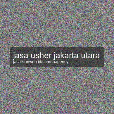 Jasa Usher Jakarta Utara