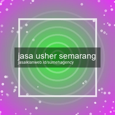Jasa Usher Semarang
