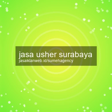 Jasa Usher Surabaya