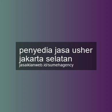 Penyedia Jasa Usher Jakarta Selatan