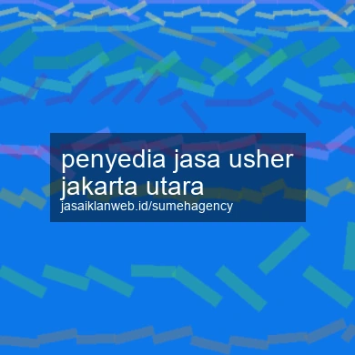 Penyedia Jasa Usher Jakarta Utara