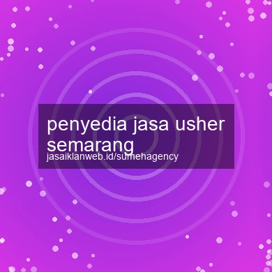 Penyedia Jasa Usher Semarang