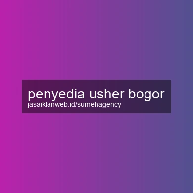Penyedia Usher Bogor