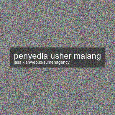 Penyedia Usher Malang