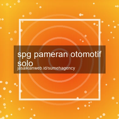 Spg Pameran Otomotif Solo