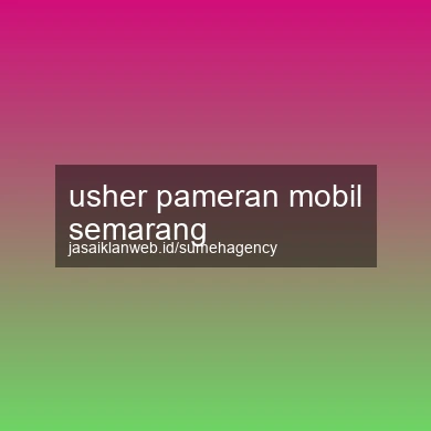 Usher Pameran Mobil Semarang